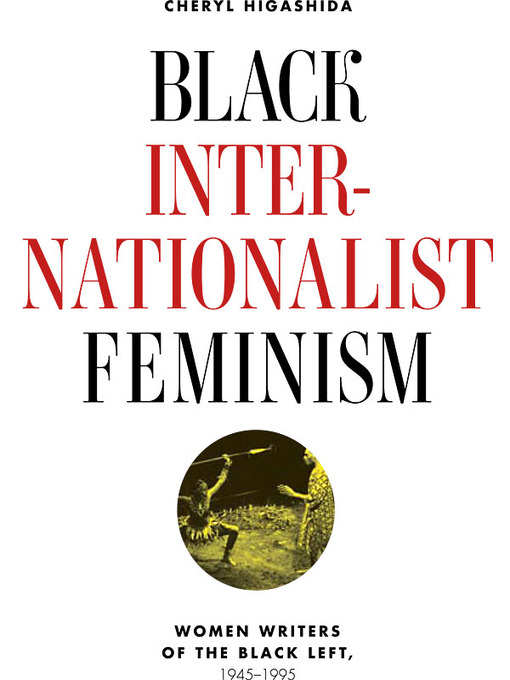 Title details for Black Internationalist Feminism by Cheryl Higashida - Available